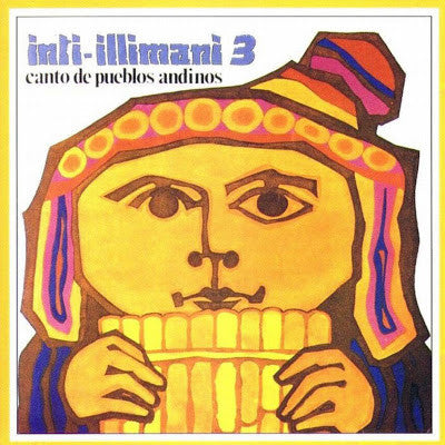 Inti Illimani : Inti-Illimani 3 - Canto De Pueblos Andinos (CD, Album, RE)